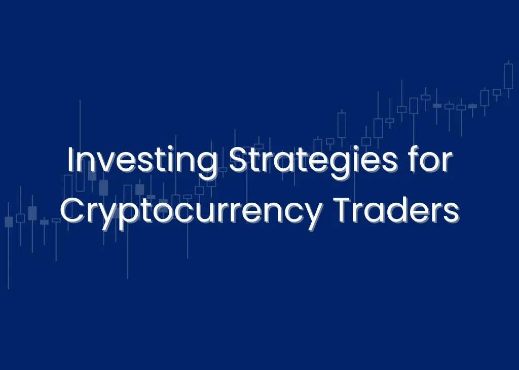 investing-strategies-for-cryptocurrency-traders