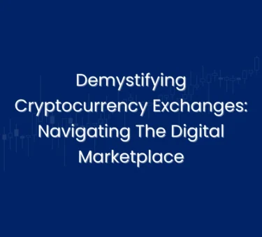 Demystifying Cryptocurrency-Exchanges-Navigating-The-Digital-Marketplace